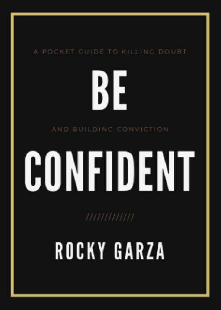 Be Confident by Rocky Garza