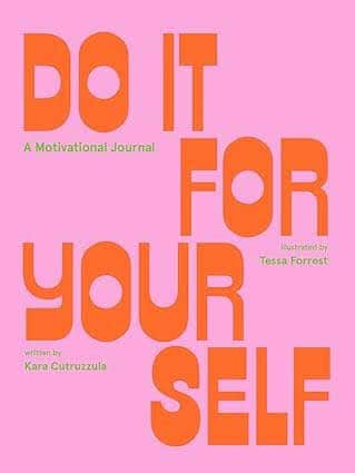 Do It for Yourself (Guided Journal)- A Motivational Journal (Start Before You’re Ready)