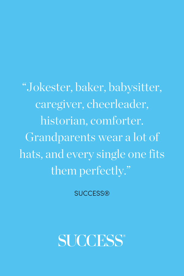 “Jokester, baker, babysitter, caregiver, cheerleader, historian, comforter. Grandparents wear a lot of hats, and every single one fits them perfectly.”